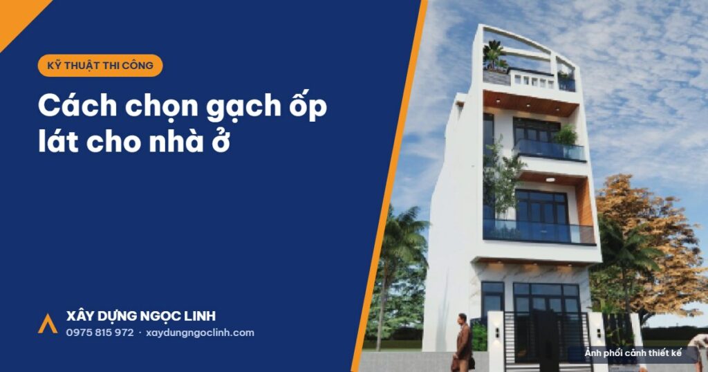 Cách chọn gạch ốp lát cho nhà ở