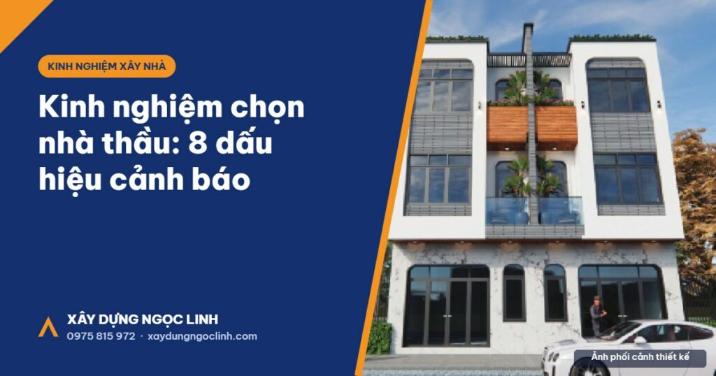 Kinh nghiệm chọn nhà thầu xây nhà