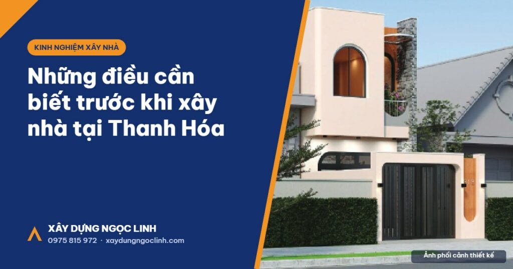 Những điều cần biết trước khi xây nhà tại Thanh Hóa