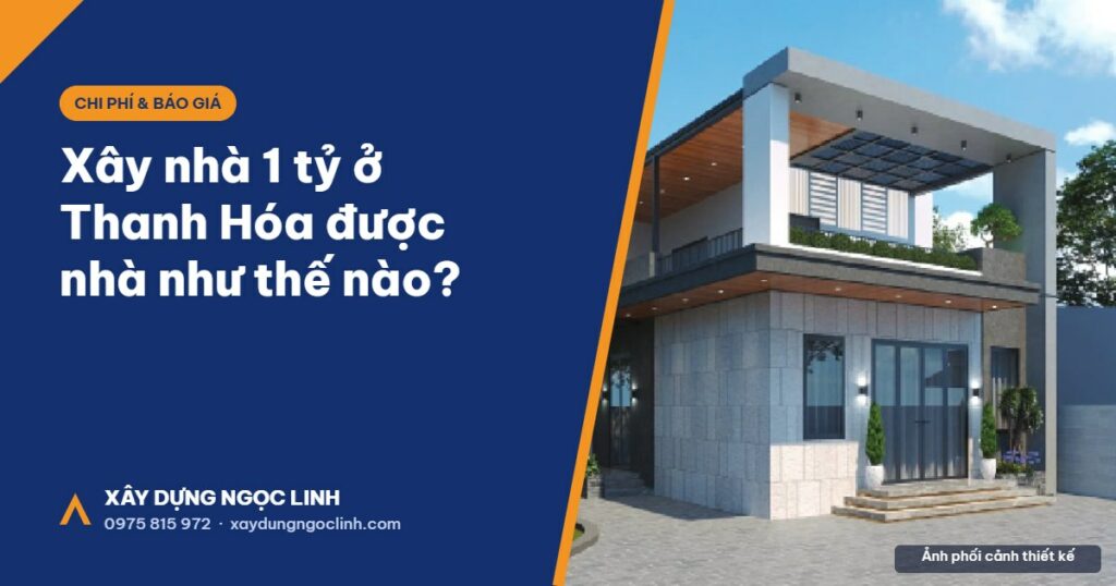 Xây nhà 1 tỷ ở Thanh Hóa được nhà như thế nào