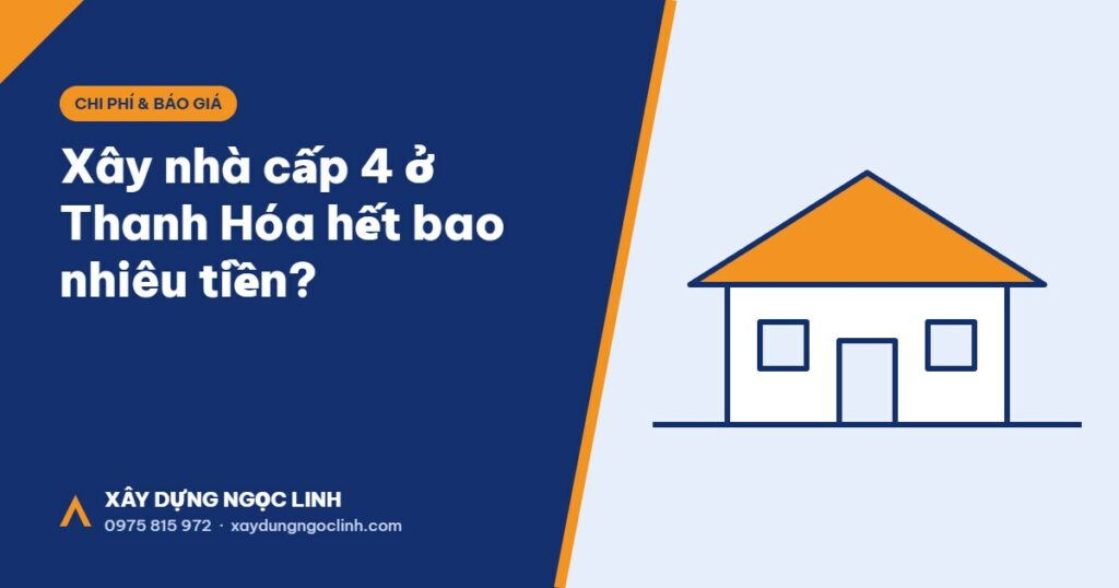 Xây nhà cấp 4 ở Thanh Hóa hết bao nhiêu tiền